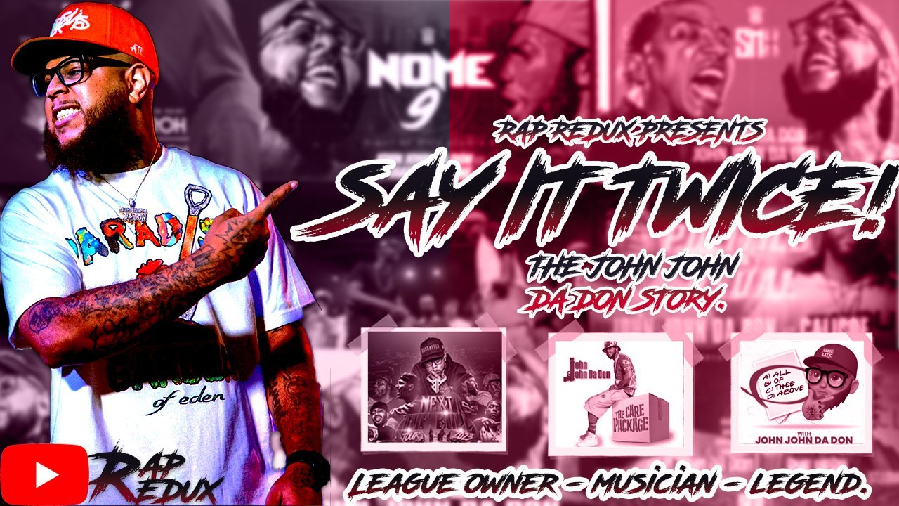 Say It Twice! — The John John Da Don Story
